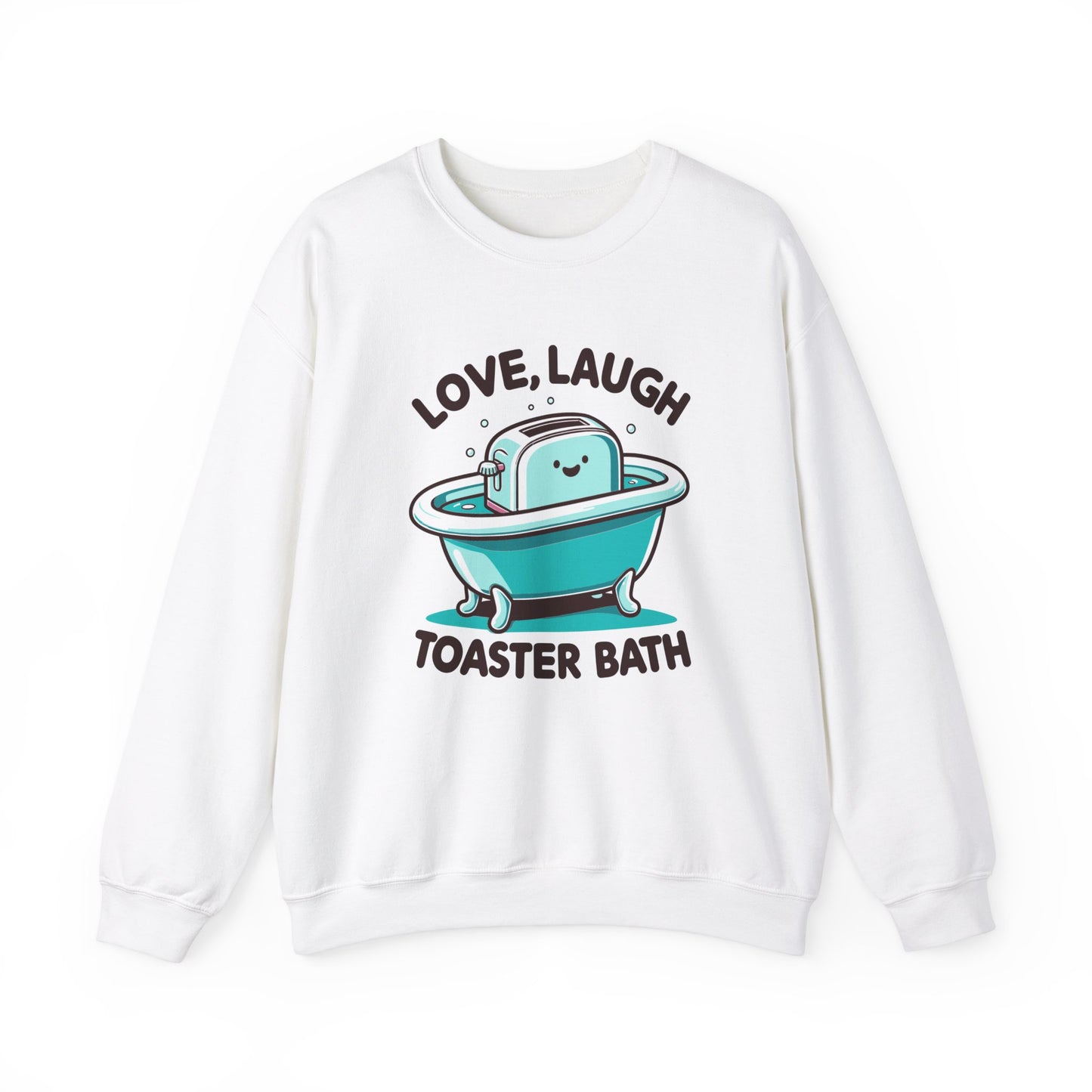 Love Laugh Toaster Bath Sweatshirt