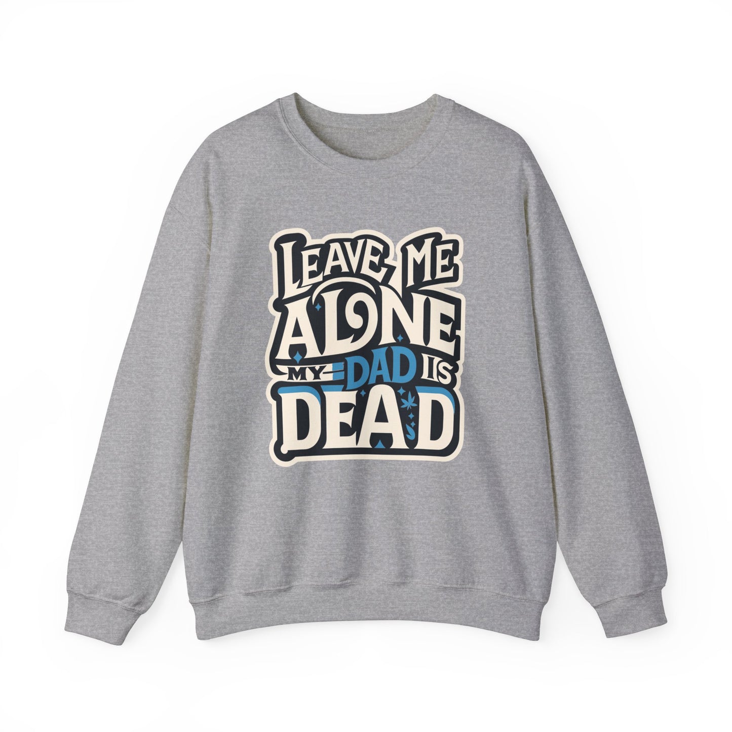 My Dad Is Dead Sweater
