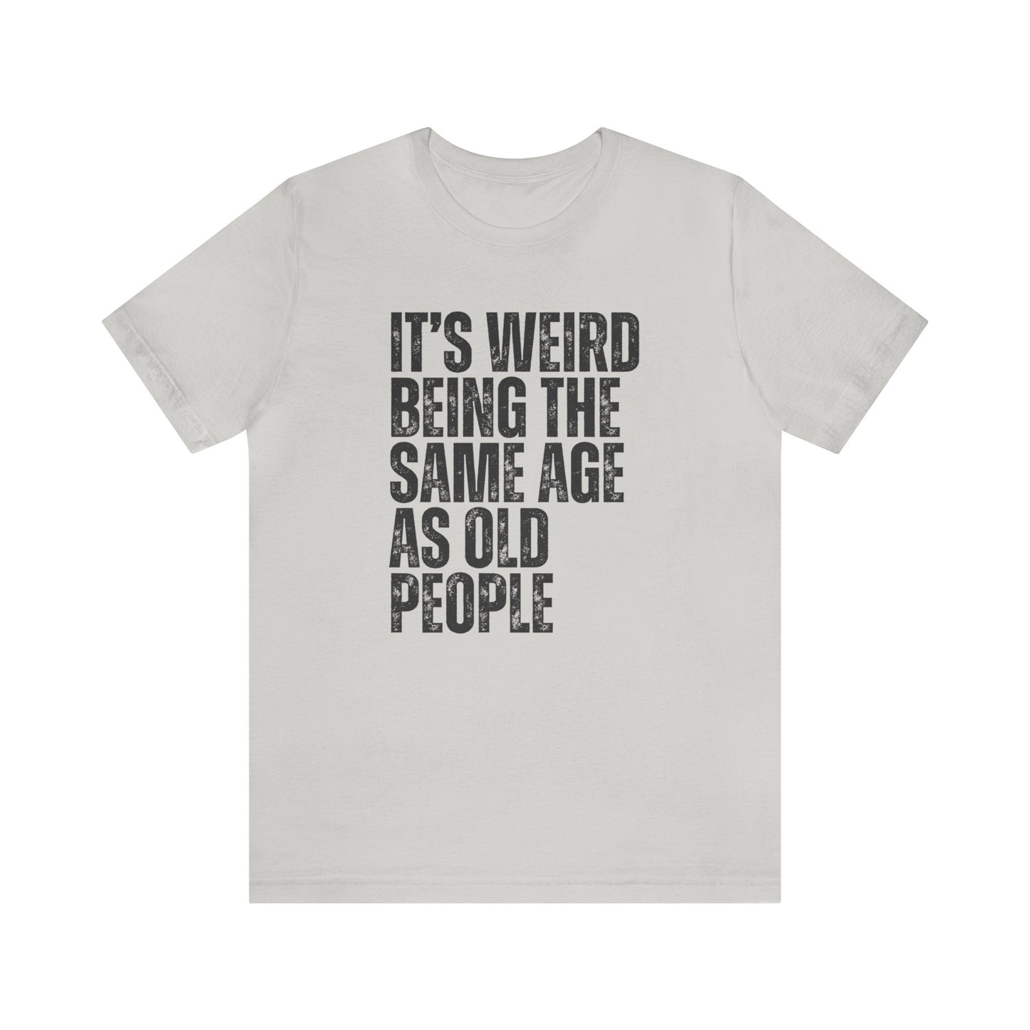 Old People Sarcastic Shirt