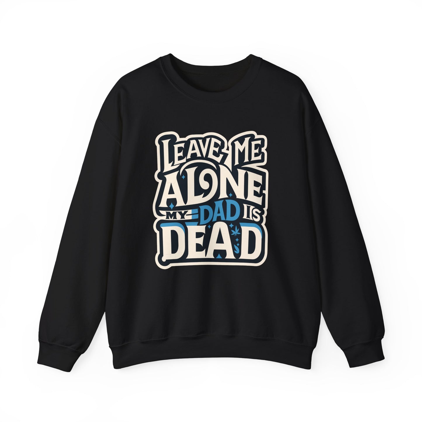 My Dad Is Dead Sweater