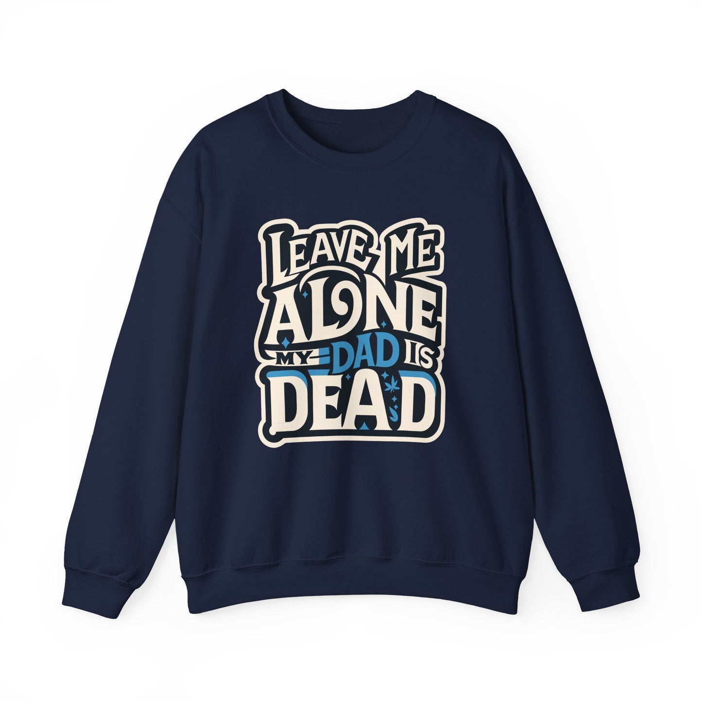 My Dad Is Dead Sweater