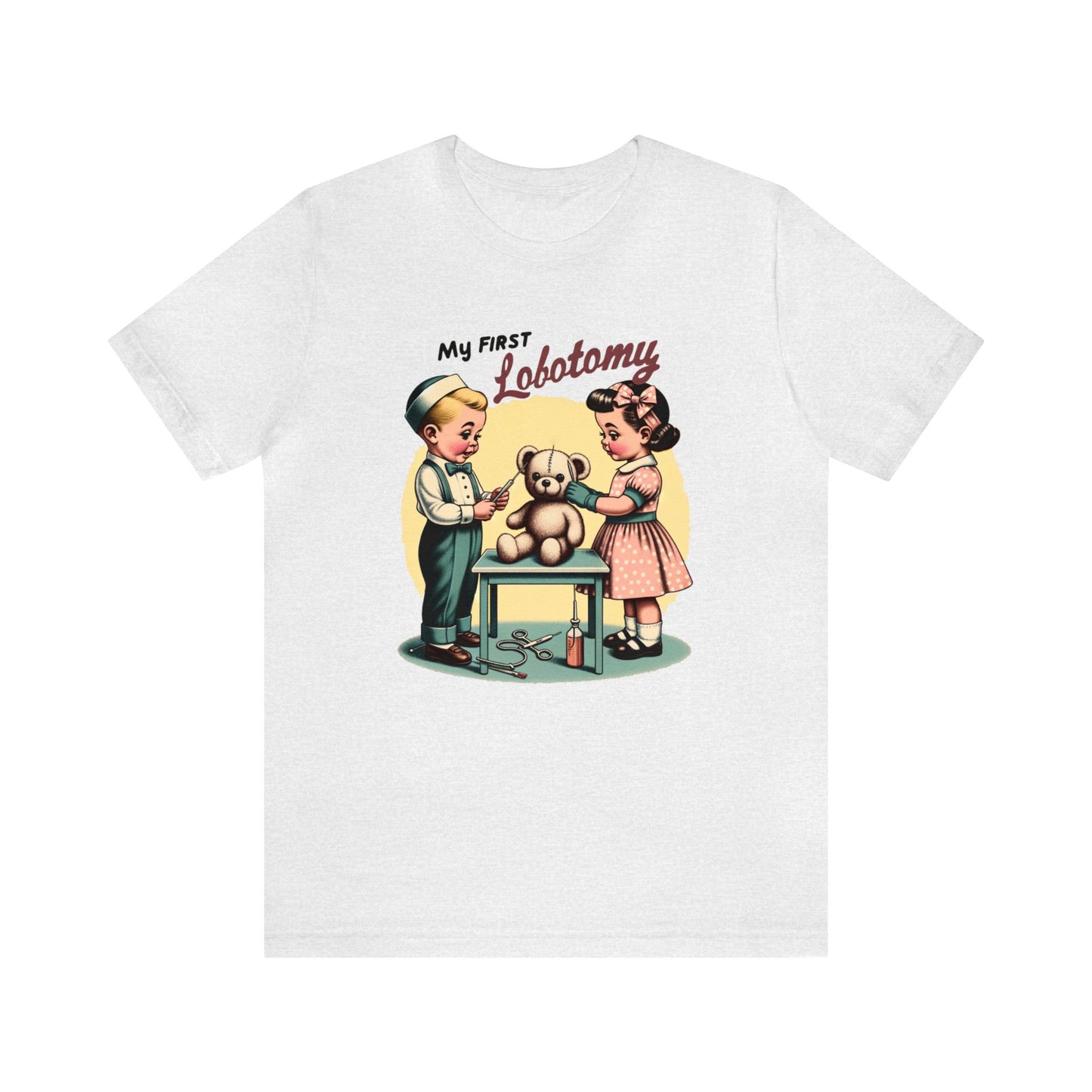 My First Lobotomy Shirt