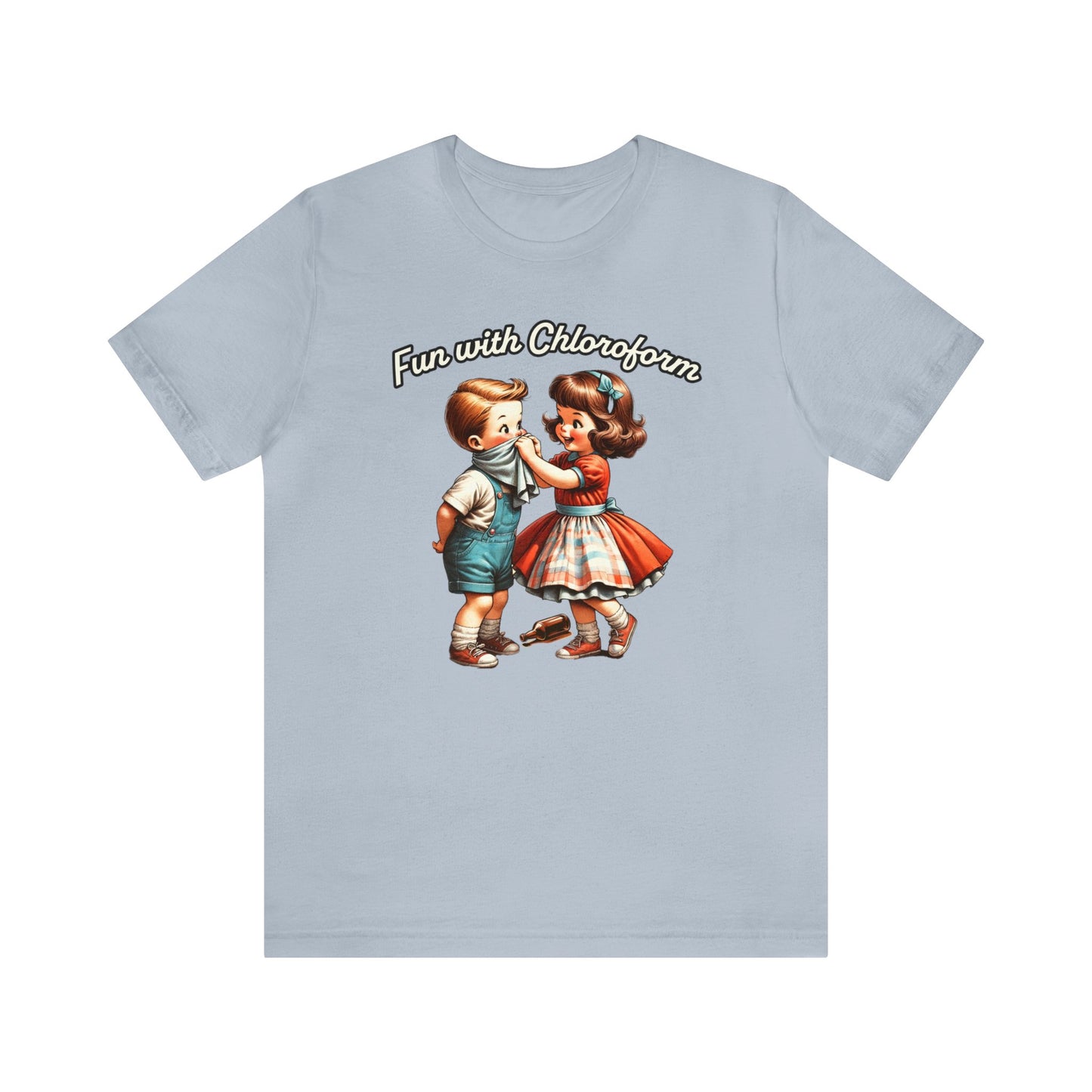 Fun With Chloroform Shirt