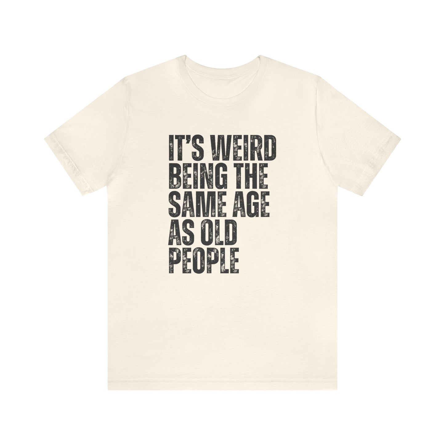 Old People Sarcastic Shirt