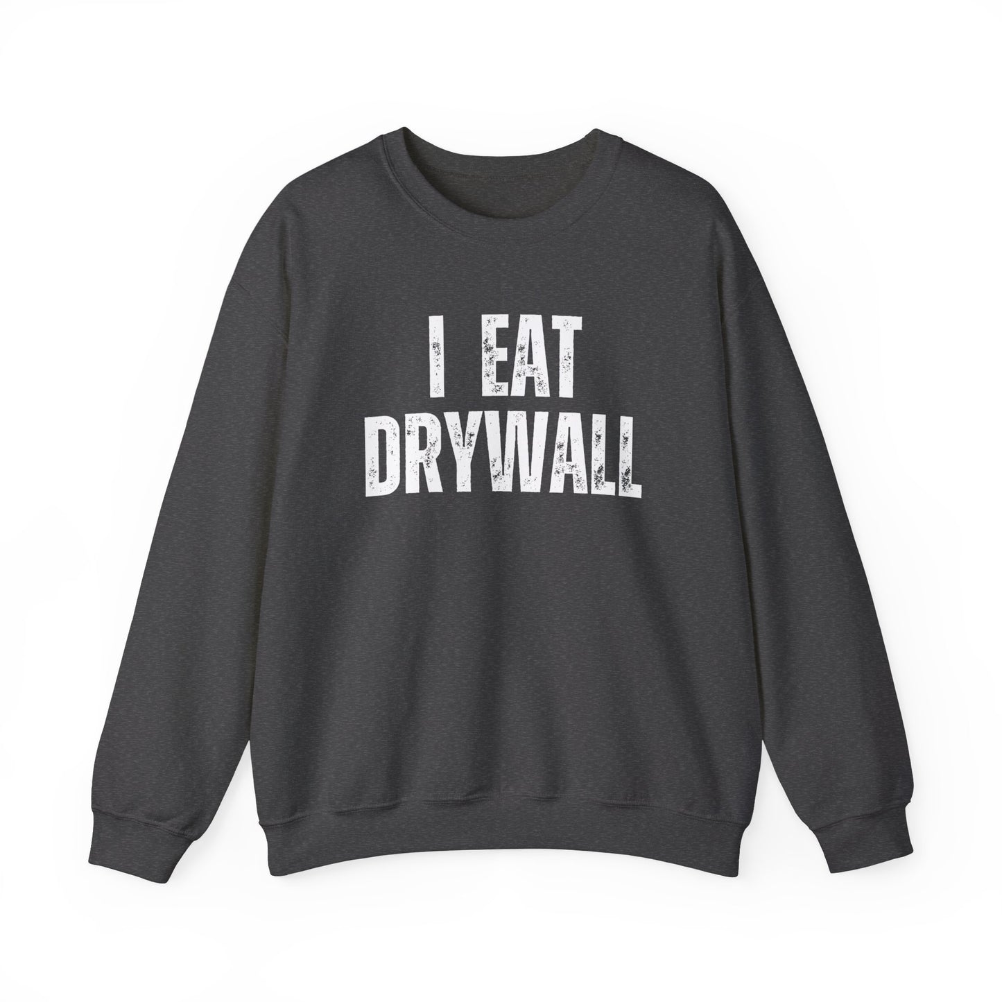 I Eat Drywall Sweater