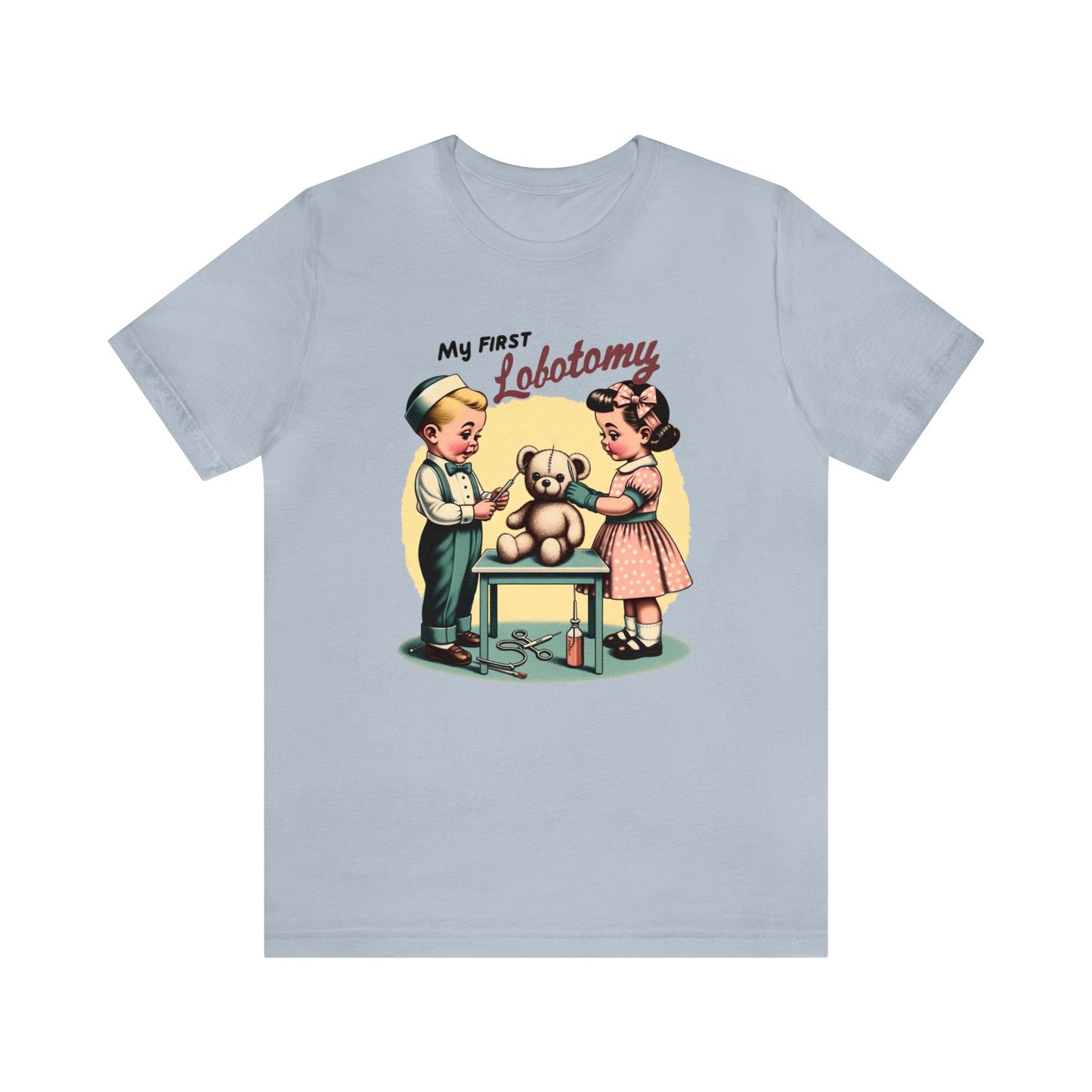 My First Lobotomy Shirt