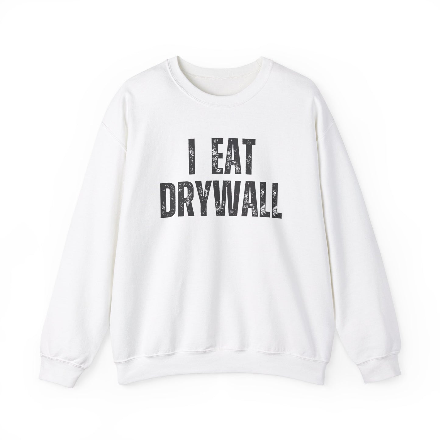 I Eat Drywall Sweater