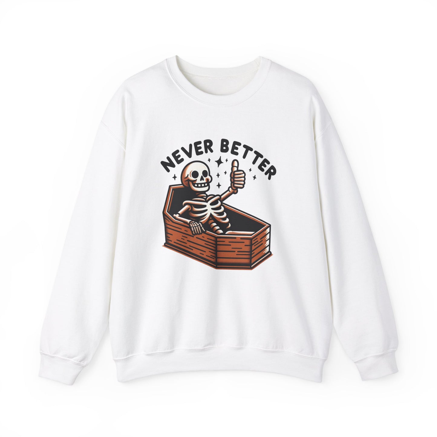 Never Better Dark Humor Sweater