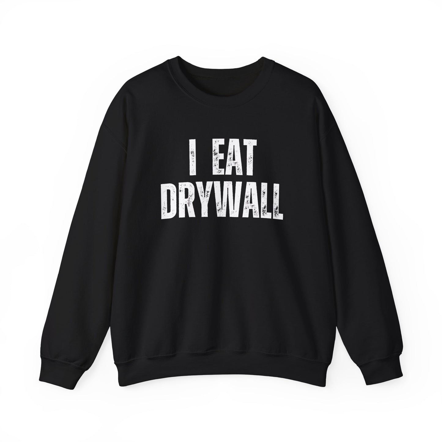 I Eat Drywall Sweater