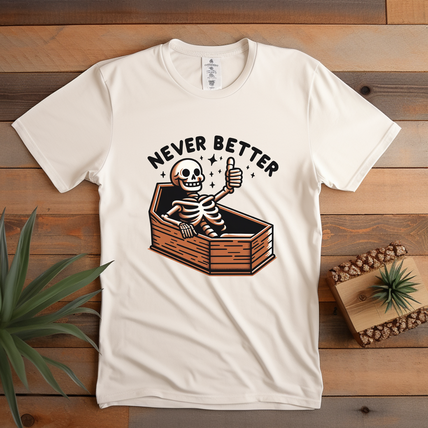 Never Better Dark Humor Shirt