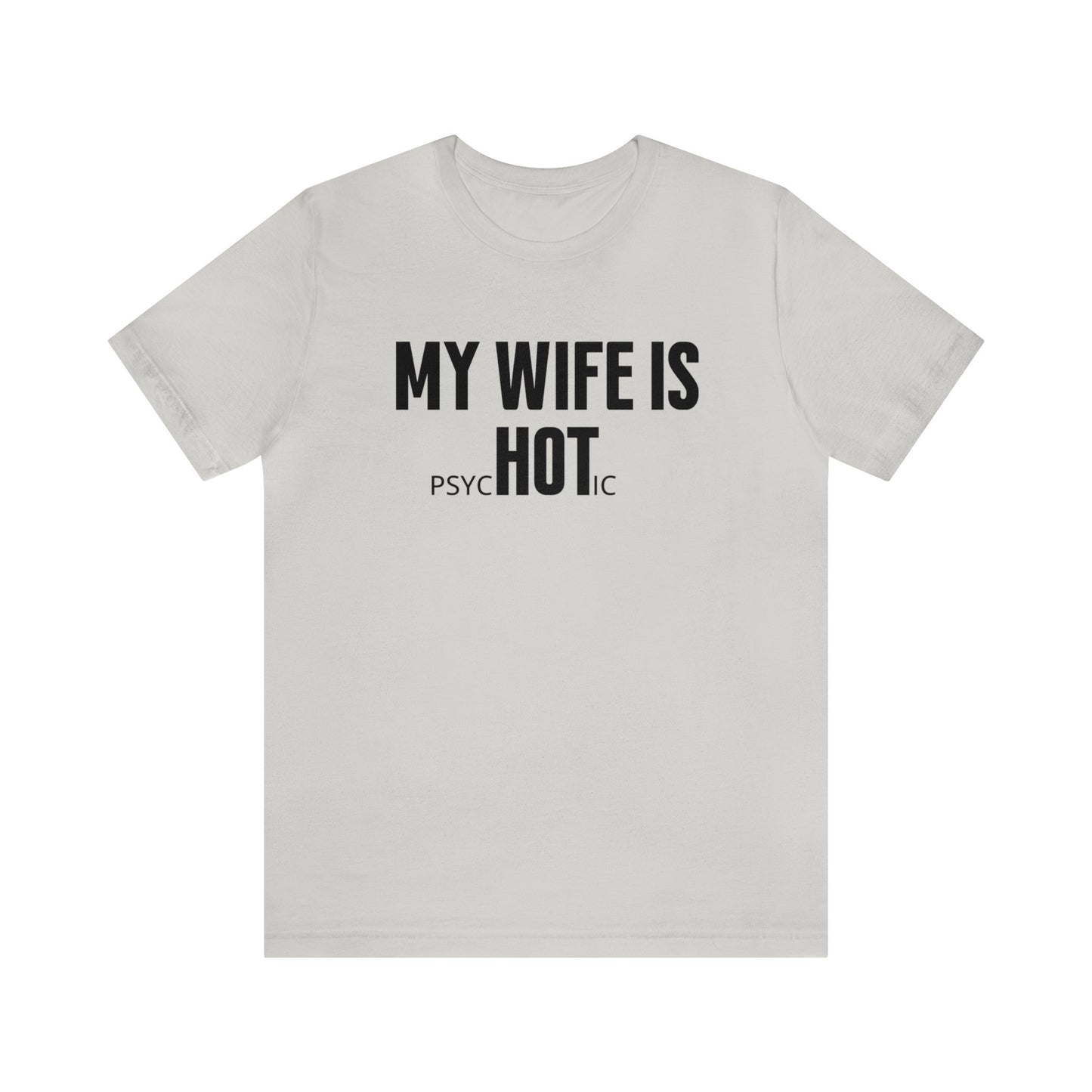 My Wife Is Hot Dark Humor Shirt