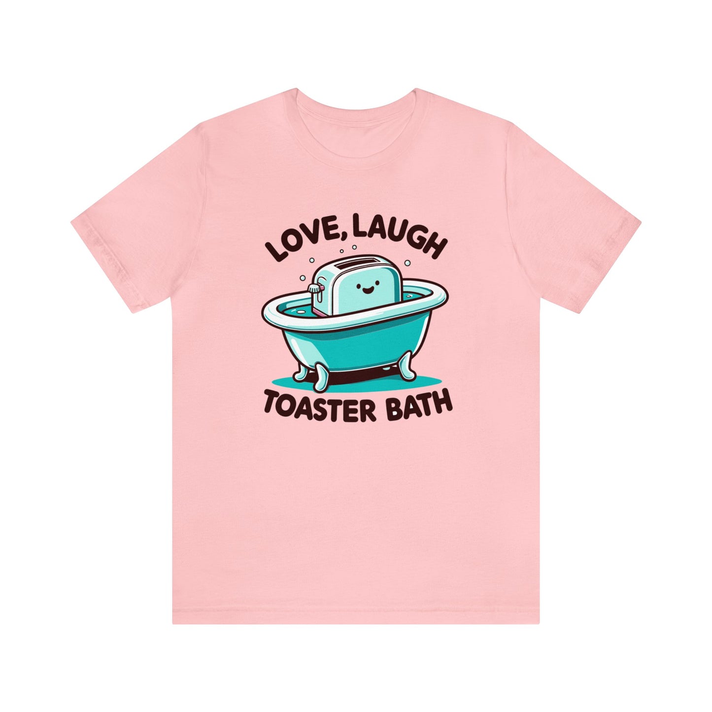 Love Laugh Toaster Bath Shirt