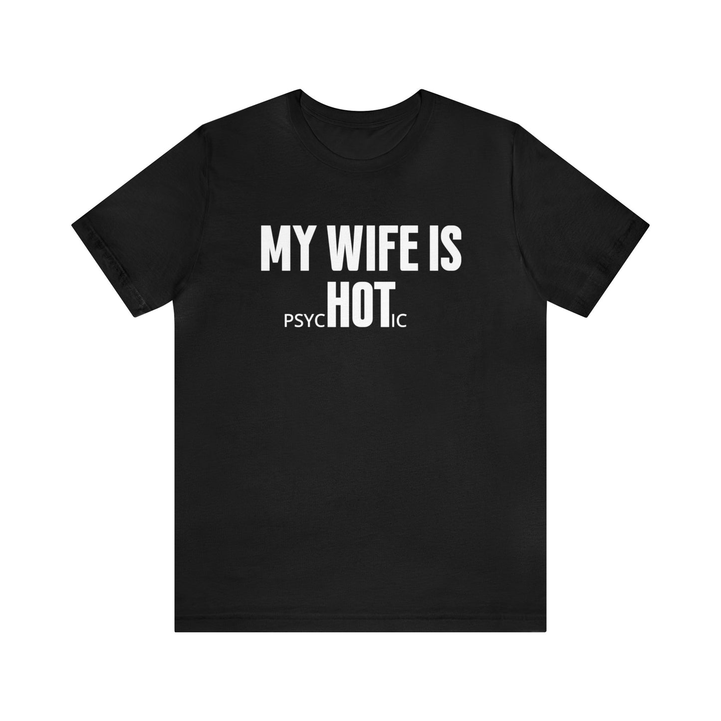 My Wife Is Hot Dark Humor Shirt