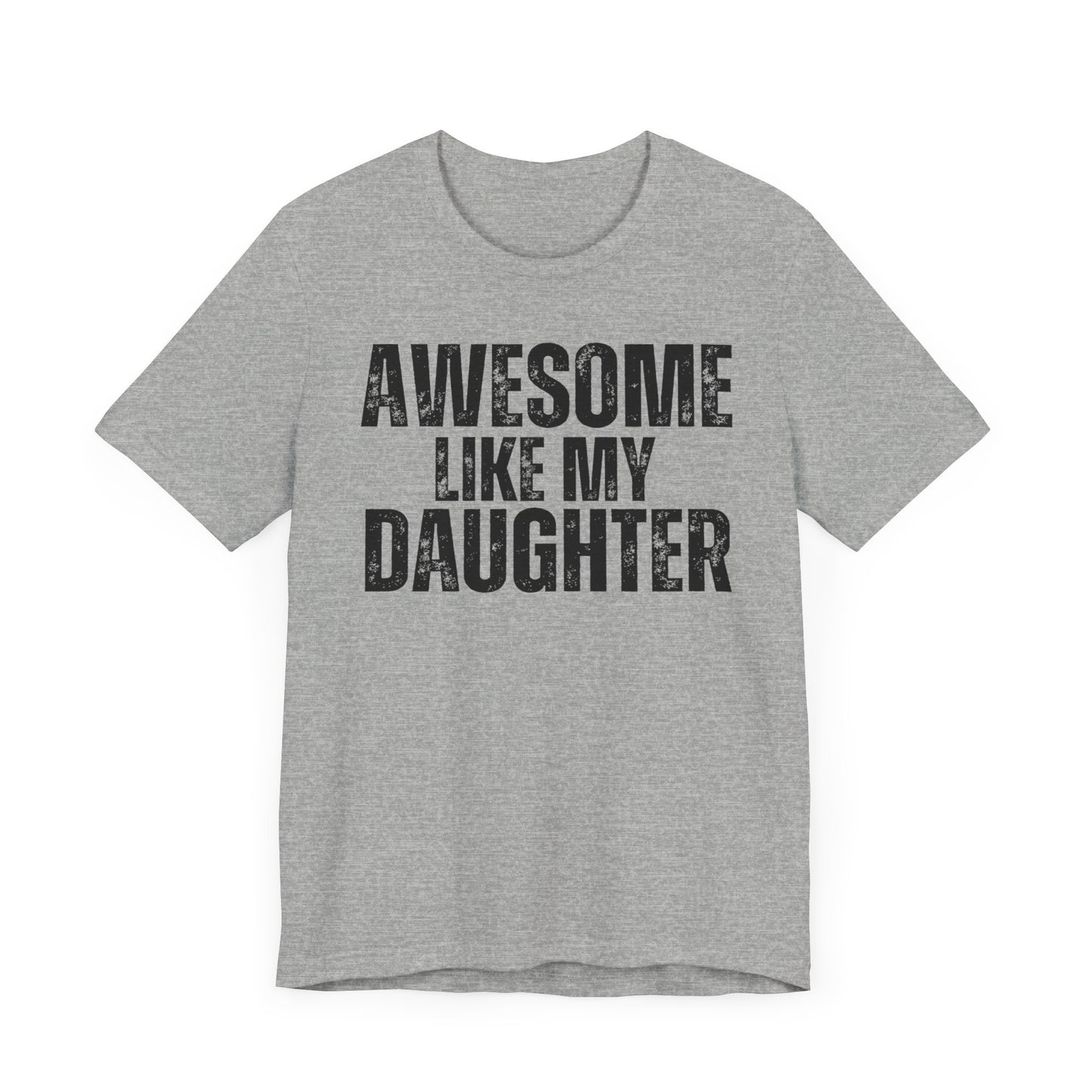 Awesome Like My Daughter Shirt