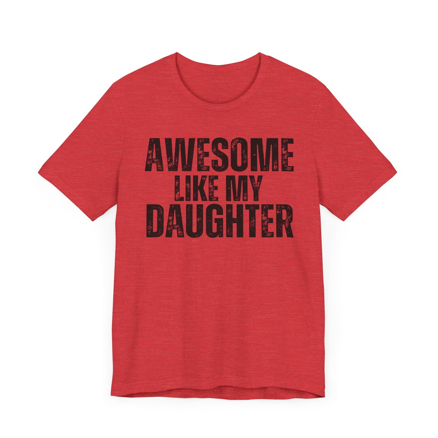 Awesome Like My Daughter Shirt