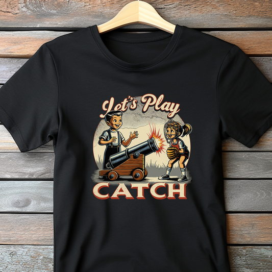 Let's Play Catch Shirt